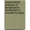 Experimental Analysis of Temperature Distribution in Crucible Furnace by Aditya Nag M. V