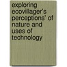 Exploring Ecovillager's Perceptions' of Nature and Uses of Technology by Robert Wight
