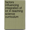 Factors Influencing Integration Of Ict In Teaching Science Curriculum door Peter Keiyoro
