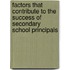 Factors that Contribute to the Success of Secondary School Principals