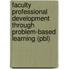 Faculty Professional Development Through Problem-based Learning (pbl) door Betty McDonald