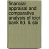 Financial Appraisal And Comparative Analysis Of Icici Bank Ltd. & Sbi by Shivani Gupta