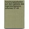 Forschungsarbeiten Auf Dem Gebiete Des Ingenieurwesens, Volumes 37-44 door Berlin Verein Deutscher Ingenieure