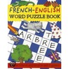 French-English Word Puzzle Book: 14 Fun French And English Word Games by Rachel Croxon
