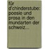 Für D'chinderstube: Poesie Und Prosa In Den Mundarten Der Schweiz...