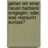 Gehen wir einer neuen Barbarei entgegen, oder, Was restaurirt Europa? by Rädlinger