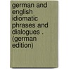 German and English Idiomatic Phrases and Dialogues . (German Edition) door Meissner Mathias