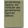 Gerstenbergs Ugolino: Ein Vorläufer Des Geniedramas (German Edition) door Jacobs Monty