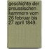Geschichte Der Preussischen Kammern Vom 26 Februar Bis 27 April 1849.