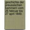 Geschichte Der Preussischen Kammern Vom 26 Februar Bis 27 April 1849. door Ferdinand Fischer
