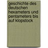 Geschichte Des Deutschen Hexameters Und Pentameters Bis Auf Klopstock door Wilhelm Wackernagel