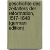 Geschichte Des Zeitalters Der Reformation, 1517-1648 (German Edition) door Häusser Ludwig
