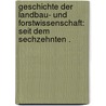 Geschichte der Landbau- und Forstwissenschaft: Seit dem sechzehnten . door Nikolaus Fraas Karl