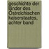Geschichte der Länder des Östreichischen Kaiserstaates, achter Band