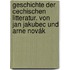 Geschichte der cechischen Litteratur. Von Jan Jakubec und Arne Novák