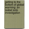 Getting To The Bottom Of Global Warming: An Isabel Soto Investigation door Terry Collins