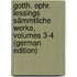 Gotth. Ephr. Lessings Sämmtliche Werke, Volumes 3-4 (German Edition)