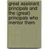 Great Assistant Principals and the (Great) Principals Who Mentor Them door Christopher S. Berry
