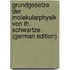Grundgesetze Der Molekularphysik Von Th. Schwartze . (German Edition)