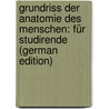 Grundriss Der Anatomie Des Menschen: Für Studirende (German Edition) by Ernst Emil Hoffmann Carl