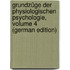 Grundzüge Der Physiologischen Psychologie, Volume 4 (German Edition)