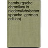 Hamburgische Chroniken in Niedersächsischer Sprache (German Edition) door FüR. Hamburgische Geschichte Verein