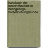 Handbuch Der Forstwirthschaft Im Hochgebirge ...: Holzerziehungskunde door Gottlieb Zötl