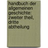Handbuch der Allgemeinen Geschichte: zweiter Theil, dritte Abtheilung door Wilhelm August Gottlieb Assmann