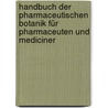 Handbuch der pharmaceutischen Botanik für Pharmaceuten und Mediciner door Otto Berg