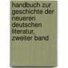Handbuch zur Geschichte der Neueren Deutschen Literatur, zweiter Band by Hermann Kletke