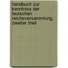 Handbuch zur Kenntniss der Teutschen Reichsversammlung, zweiter Theil door Onbekend
