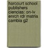 Harcourt School Publishers Ciencias: On-lv Enrch Rdr Matria Cambia G2