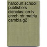 Harcourt School Publishers Ciencias: On-lv Enrch Rdr Matria Cambia G2 by Hsp