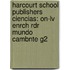 Harcourt School Publishers Ciencias: On-lv Enrch Rdr Mundo Cambnte G2