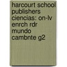 Harcourt School Publishers Ciencias: On-lv Enrch Rdr Mundo Cambnte G2 by Hsp