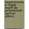 Hauptmomente in Hegels Begriff Der Persönlichkeit-- (German Edition) by Wallace Dunlop Frank