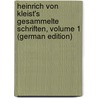 Heinrich Von Kleist's Gesammelte Schriften, Volume 1 (German Edition) door Schmidt Julian