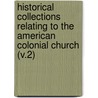 Historical Collections Relating to the American Colonial Church (V.2) door William Stevens Perry