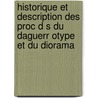 Historique Et Description Des Proc D S Du Daguerr Otype Et Du Diorama door Louis Jacques Mand Daguerre