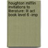 Houghton Mifflin Invitations To Literature: Lit Act Book Level 6 -Imp