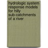 Hydrologic system response models for hilly sub-catchments of a river door Anil Kumar