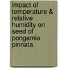 Impact of Temperature & Relative Humidity on Seed of Pongamia Pinnata door Santosh Kumar