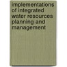 Implementations of Integrated Water Resources Planning and Management door Gözen Elkiran