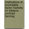 Implications of Incomplete Factor Markets on Tobacco Contract Farming by Florence Chimbwanda