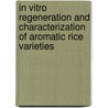 In vitro regeneration and characterization of aromatic rice varieties by Rakha Hari Sarker