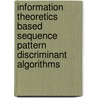 Information Theoretics Based Sequence Pattern Discriminant Algorithms door Tomas Arredondo