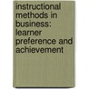 Instructional Methods in Business: Learner Preference and Achievement by Paul Odundo