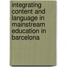 Integrating Content and Language in Mainstream Education in Barcelona by Helena Roquet