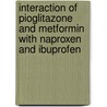 Interaction Of Pioglitazone And Metformin With Naproxen And Ibuprofen by Shimul Halder