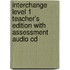 Interchange Level 1 Teacher's Edition With Assessment Audio Cd